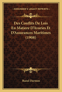 Des Conflits De Lois En Matiere D'Avaries Et D'Assurances Maritimes (1908)