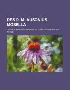 Des D. M. Ausonius Mosella.