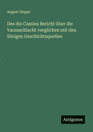 Des dio Cassius Bericht ber die Varusschlacht verglichen mit den brigen Geschichtsquellen