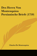 Des Herrn Von Montesquiou Persianische Briefe (1759)