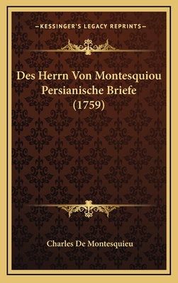 Des Herrn Von Montesquiou Persianische Briefe (1759) - De Montesquieu, Charles