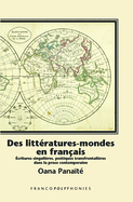 Des littratures-mondes en franais: critures singulires, potiques transfrontalires dans la prose contemporaine