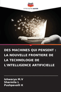 Des Machines Qui Pensent: La Nouvelle Frontiere de la Technologie de l'Intelligence Artificielle