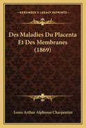 Des Maladies Du Placenta Et Des Membranes (1869)