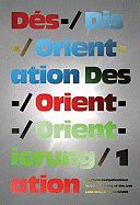 Des-/Orientierung, Dis-/Orientation, Da(c)S-/Orientation 1