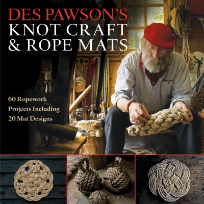 Des Pawson's Knot Craft and Rope Mats: 60 Ropework Projects Including 20 Mat Designs - Pawson, Des