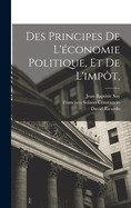 Des Principes de L'Economie Politique, Et de L'Impot,