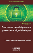 Des traces numriques aux projections algorithmiques