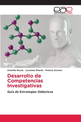 Desarrollo de Competencias Investigativas - Rosas, Amarilis, and Pineda, Leoanna, and ?lvarez, Francis