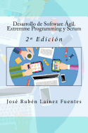 Desarrollo de Software ?gil. Extremme Programming y Scrum: 2a Edici?n