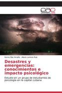 Desastres y emergencias: conocimientos e impacto psicol?gico