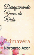 Desayunando Voces de Vida: Primavera
