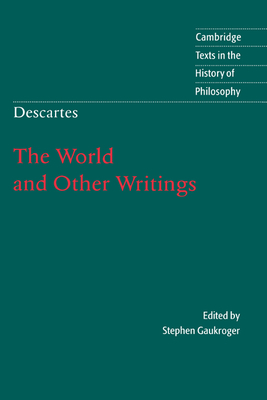 Descartes: The World and Other Writings - Descartes, Ren, and Gaukroger, Stephen (Editor)
