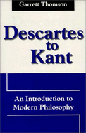 Descartes to Kant: An Introduction to Modern Philosophy