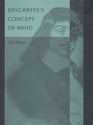 Descartes's Concept of Mind - Alanen, Lilli