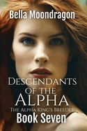 Descendants of the Alpha: The Alpha King's Breeder Book 7