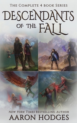 Descendants of the Fall: The Complete Series - Hodges, Aaron