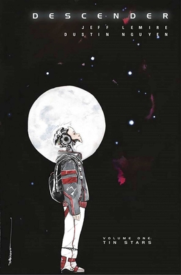 Descender Volume 1: Tin Stars - Lemire, Jeff, and Nguyen, Dustin (Artist)