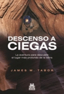 Descenso a Ciegas-James Tabor, De James Tabor. Editorial Editorial Paidotribo En Espa?Ol - James Tabor