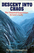 Descent Into Chaos: The Doomed Expedition to Low's Gully - Connaughton, Richard, and Connaughton, R M