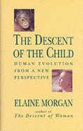 Descent of the Child: Human Evolution from a New Perspective