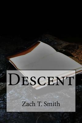 Descent - Smith, Zach T