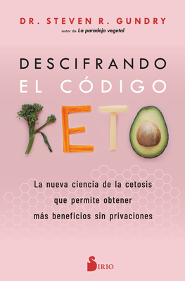 Descifrando El Cdigo Keto - Gundry, Steven R