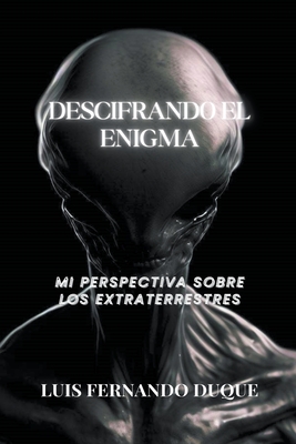 Descifrando El Enigma - Duque, Luis Fernando