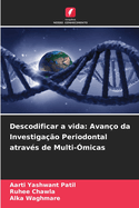 Descodificar a vida: Avan?o da Investiga??o Periodontal atrav?s de Multi-?micas