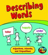 Describing Words: Adjectives, Adverbs, and Prepositions