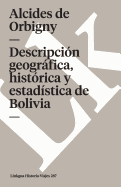 Descripcin geogrfica, histrica y estadstica de Bolivia