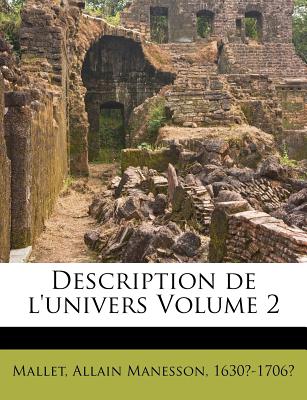 Description de L'Univers Volume 2 - Mallet, Allain Manesson 1630?-1706? (Creator)