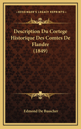 Description Du Cortege Historique Des Comtes de Flandre (1849)