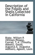 Description of the Fossils and Shells Collected in California