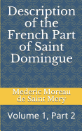 Description of the French Part of Saint Domingue: Volume 1, Part 2