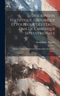 Description Statistique, Historique Et Politique Des Etats-Unis de L'Amerique Septentrionale...