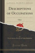 Descriptions of Occupations: Glass (Classic Reprint)