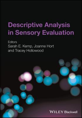 Descriptive Analysis in Sensory Evaluation - Kemp, Sarah E. (Editor), and Hort, Joanne (Editor), and Hollowood, Tracey (Editor)