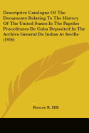 Descriptive Catalogue Of The Documents Relating To The History Of The United States In The Papeles Procedentes De Cuba Deposited In The Archivo General De Indias At Seville (1916)