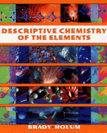 Descriptive Chemistry of the Elements - Brady, James E, and Holum, John R