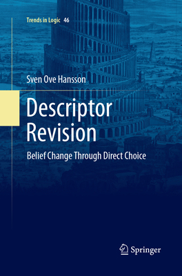 Descriptor Revision: Belief Change through Direct Choice - Hansson, Sven Ove