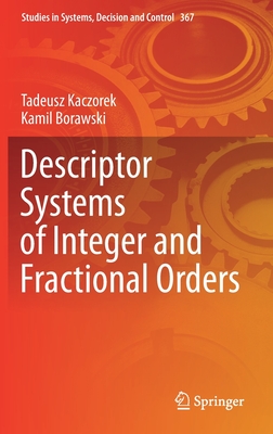 Descriptor Systems of Integer and Fractional Orders - Kaczorek, Tadeusz, and Borawski, Kamil