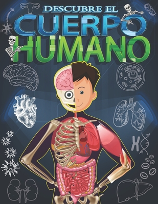 Descubre el cuerpo humano: Mira debajo de tu cuerpo libro para nios a partir de 5 aos. - Morrison, Keira A, and ?ducation, Pixa