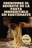 Descubre el Secreto de la Pasta Irresistible en Sart?n
