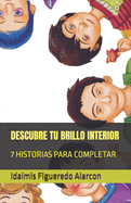 Descubre Tu Brillo Interior: 7 Historias Para Completar