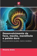 Desenvolvimento da face, maxila, mand?bula e palato duro