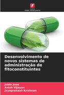 Desenvolvimento de novos sistemas de administra??o de fitoconstituintes