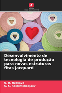 Desenvolvimento de tecnologia de produ??o para novas estruturas fitas jacquard