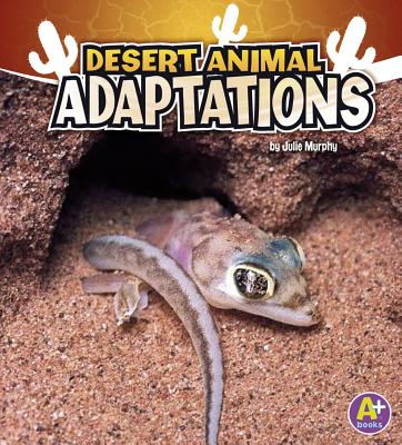 Desert Animal Adaptations - Murphy, Julie