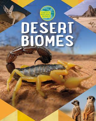 Desert Biomes - Spilsbury, Louise A, and Spilsbury, Richard